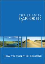 9781904889304-1904889301-Christianity Explored - How to Run the Course