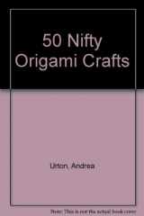 9780785717690-0785717692-50 Nifty Origami Crafts