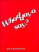 9780139517082-0139517081-Whaddaya Say: Guided Practice in Relaxed Spoken English