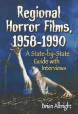 9780786472277-0786472278-Regional Horror Films, 1958-1990: A State-by-State Guide with Interviews