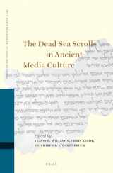 9789004529724-9004529721-The Dead Sea Scrolls in Ancient Media Culture (The Studies on the Texts of the Desert of Judah, 144)