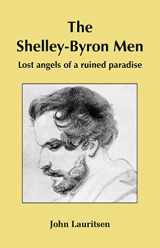 9780943742304-0943742307-The Shelley-Byron Men: Lost angels of a ruined paradise
