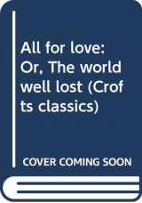 9780390223531-0390223530-All for love: Or, The world well lost (Crofts classics)