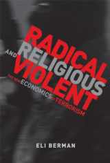 9780262026406-0262026406-Radical, Religious, and Violent: The New Economics of Terrorism