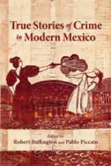 9780826345295-0826345298-True Stories of Crime in Modern Mexico (Diálogos Series)