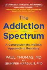 9780062836885-0062836889-Addiction Spectrum, The: A Compassionate, Holistic Approach to Recovery
