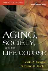 9780826119377-0826119379-Aging, Society, and the Life Course
