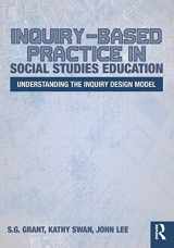 9781138047884-1138047880-Inquiry-Based Practice in Social Studies Education: Understanding the Inquiry Design Model