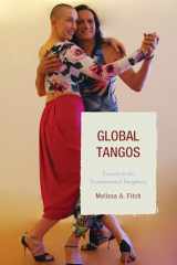 9781611486520-1611486521-Global Tangos: Travels in the Transnational Imaginary