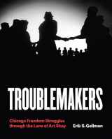 9780226603926-022660392X-Troublemakers: Chicago Freedom Struggles through the Lens of Art Shay
