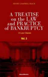 9781587980534-1587980533-A Treatise on the Law and Practice of Bankruptcy: Under the Act of Congress of 1898, Vol. 3