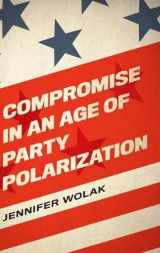 9780197510490-0197510493-Compromise in an Age of Party Polarization
