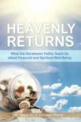 9781955653022-195565302X-Heavenly Returns: What the Abrahamic Faiths Teach Us about Financial & Spiritual Well-Being