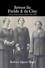 9780521566216-0521566215-Between the Fields and the City: Women, Work, and Family in Russia, 1861–1914