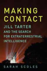 9781681774411-1681774410-Making Contact: Jill Tarter and the Search for Extraterrestrial Intelligence