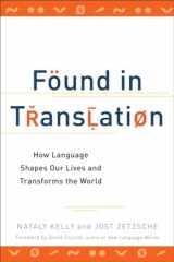 9780399537974-039953797X-Found in Translation: How Language Shapes Our Lives and Transforms the World
