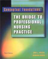 9780323012270-0323012272-Conceptual Foundations : The Bridge to Professional Nursing
