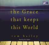 9781415925454-1415925453-The Grace That Keeps This World