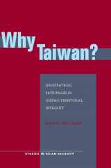 9780804755535-0804755531-Why Taiwan?: Geostrategic Rationales for China's Territorial Integrity (Studies in Asian Security)