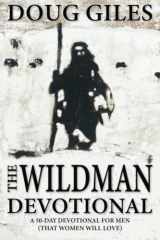 9781618082145-1618082140-The Wildman Devotional: A 50-Day Devotional for Men