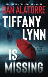 9781954410039-1954410034-Tiffany Lynn Is Missing: a psychological thriller (A JETT THACKER MYSTERY)