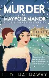 9780992925482-0992925487-Murder at Maypole Manor: A Posie Parker Mystery (The Posie Parker Mystery Series)