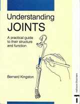 9780748753994-0748753990-Understanding Joints: A Practical Guide to Their Structure and Function
