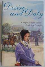 9780965429900-0965429903-Desire and Duty: A Sequel to Jane Austen's Pride and Prejudice