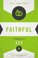 9780310518273-031051827X-Faithful: A Theology of Sex (Ordinary Theology)