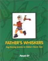9780761975502-0761975500-Father′s Whiskers: Song-Stretching Activities for Children′s Favorite Tunes (Teaching Tunes series)