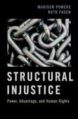 9780190053987-0190053984-Structural Injustice: Power, Advantage, and Human Rights