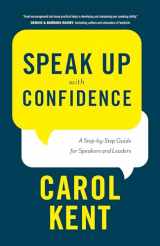9781600061448-1600061443-Speak Up with Confidence: A Step-by-Step Guide for Speakers and Leaders