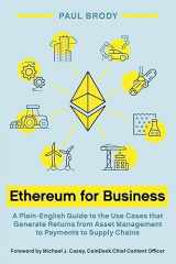 9781954892101-1954892101-Ethereum for Business: A Plain-English Guide to the Use Cases that Generate Returns from Asset Management to Payments to Supply Chains