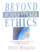 9780830815272-0830815279-Beyond Bumper Sticker Ethics: An Introduction to Theories of Right & Wrong