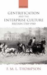 9780199243303-0199243301-Gentrification and the Enterprise Culture: Britain 1780-1980 (The Ford Lectures, 1994)
