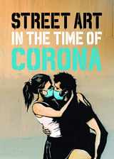 9781584237617-1584237619-Street Art in the Time of Corona