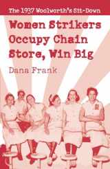 9781608462452-1608462455-Women Strikers Occupy Chain Stores, Win Big: The 1937 Woolworth's Sit-Down