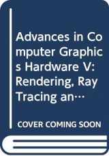 9780387542911-0387542914-Advances in Computer Graphics Hardware V: Rendering, Ray Tracing and Visualization Systems (Eurographic Seminars)