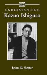 9781570037948-1570037949-Understanding Kazuo Ishiguro (Understanding Contemporary British Literature)