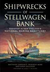 9781626198043-1626198047-Shipwrecks of Stellwagen Bank:: Disaster in New England's National Marine Sanctuary