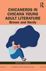 9780367520717-0367520710-ChicaNerds in Chicana Young Adult Literature (Children's Literature and Culture)