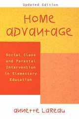 9780742501454-0742501450-Home Advantage: Social Class and Parental Intervention in Elementary Education