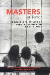 9780742538337-0742538338-Masters of Terror: Indonesia's Military and Violence in East Timor (World Social Change)