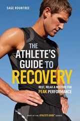9781934030677-1934030678-The Athlete's Guide to Recovery: Rest, Relax, and Restore for Peak Performance