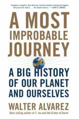 9780393355192-0393355195-A Most Improbable Journey: A Big History of Our Planet and Ourselves