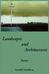 9781891855221-1891855220-Landscapes and Architectures: Poems