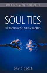 9781852404512-1852404515-Soul Ties: The Unseen Bond in Relationships (Truth and Freedom)