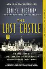 9781476794051-1476794057-The Last Castle: The Epic Story of Love, Loss, and American Royalty in the Nation's Largest Home