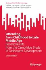 9781071633342-1071633341-Offending from Childhood to Late Middle Age: Recent Results from the Cambridge Study in Delinquent Development (SpringerBriefs in Criminology)