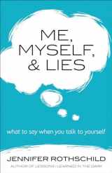 9780736960113-0736960112-Me, Myself, and Lies: What to Say When You Talk to Yourself